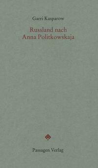Russland nach Anna Politkowskaja