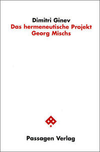 Das hermeneutische Projekt Georg Mischs