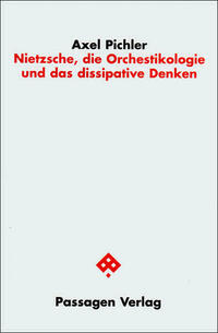Nietzsche, die Orchestikologie und das dissipative Denken