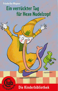 Ein verrückter Tag für Hexe Nudelzopf