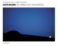 Licht.Bilder. Die Farben des Weinviertels