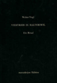 Viehtrieb in Balterswil (Ein Ritual)