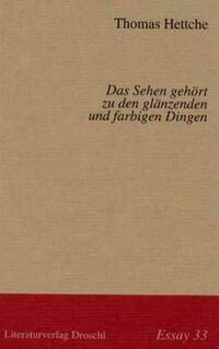 Das Sehen gehört zu den glänzenden und farbigen Dingen