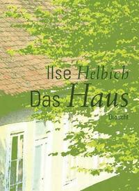 Das Haus von Ilse Helbich