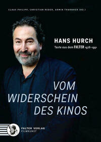 Hans Hurch - vom Widerschein des Kinos von Armin Thurnher, Claus Philipp, Christian Reder