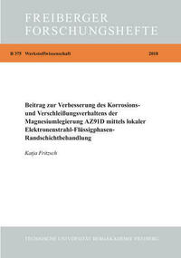 Beitrag zur Verbesserung des Korrosions- und Verschleißverhaltens der Magnesiumlegierung AZ91D mittels lokaler Elektronenstrahl-Flüssigphasen-Randschichtbehandlung