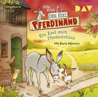 Der Esel Pferdinand – Teil 2: Ein Esel zum Pferdestehlen