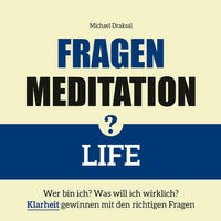 Fragenmeditation – LIFE