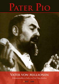 Pater Pio - Vater von Millionen