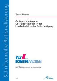 Auftragseinlastung in Überlastsituationen in der kundenindividuellen Serienfertigung
