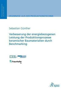 Verbesserung der energiebezogenen Leistung der Produktionsprozesse keramischer Baumaterialien durch Benchmarking
