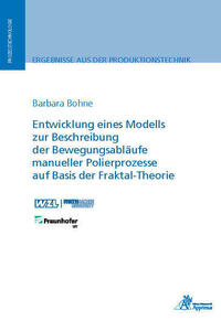 Entwicklung eines Modells zur Beschreibung der Bewegungsabläufe manueller Polierprozesse auf Basis der Fraktal-Theorie
