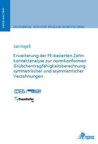 Erweiterung der FE-basierten Zahnkontaktanalyse zur normkonformen Grübchentragfähigkeitsberechnung symmetrischer und asymmetrischer Verzahnungen