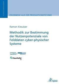 Methodik zur Bestimmung der Nutzenpotenziale von Felddaten cyber-physischer Systeme