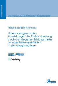 Untersuchungen zu den Auswirkungen der Strahlausbreitung durch die Integration leistungsstarker Laserbearbeitungseinheiten in Werkzeugmaschinen