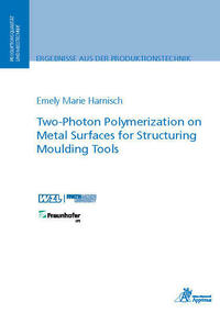Two-Photon Polymerization on Metal Surfaces for Structuring Moulding Tools