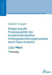 Steigerung der Prozessqualität des kundenindividuellen Auftragsabwicklungsprozesses durch Data Analytics
