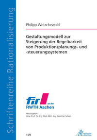 Gestaltungsmodell zur Steigerung der Regelbarkeit von Produktionsplanungs- und -steuerungssystemen