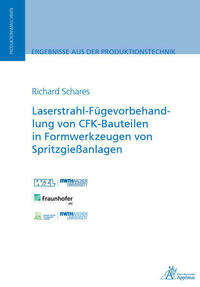 Laserstrahl-Fügevorbehandlung von CFK-Bauteilen in Formwerkzeugen von Spritzgießanlagen