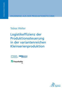 Logistikeffizienz der Produktionssteuerung in der variantenreichen Kleinserienproduktion