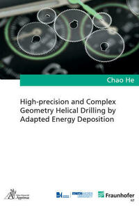 High-precision and Complex Geometry Helical Drilling by Adapted Energy Deposition