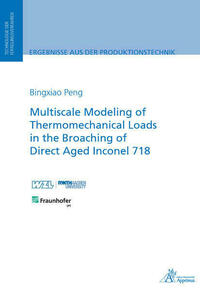 Multiscale Modeling of Thermomechanical Loads in the Broaching of Direct Aged Inconel 718