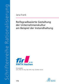 Reifegradbasierte Gestaltung der Unternehmenskultur am Beispiel der Instandhaltung