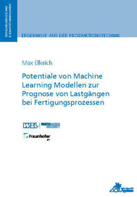 Potentiale von Machine Learning Modellen zur Prognose von Lastgängen bei Fertigungsprozessen