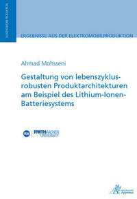 Gestaltung von lebenszyklusrobusten Produktarchitekturen am Beispiel des Lithium-Ionen-Batteriesystems