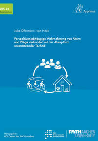 Perspektiven-abhängige Wahrnehmung von Altern und Pflege verbunden mit der Akzeptanz unterstützender Technik