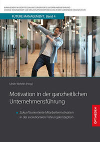 Motivation in der ganzheitlichen Unternehmensführung