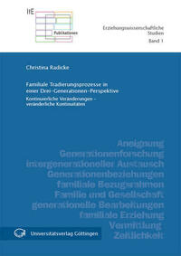 Familiale Tradierungsprozesse in einer Drei-Generationen-Perspektive