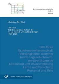 100 Jahre Erziehungswissenschaft an der Georg-August-Universität Göttingen 1920-2020