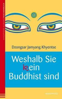 Weshalb Sie (k)ein Buddhist sind