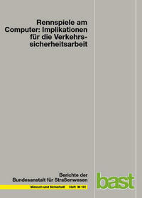 Rennspiele am Computer: Implikationen für die Verkehrssicherheitsarbeit