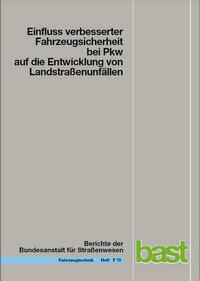 Einfluss verbesserter Fahrzeugsicherheit bei PKW auf die Entwicklung von Landstraßenunfällen