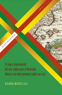 El viaje y la percepción del otro: viajeros por la Peninsula Ibérica y sus descripciones (siglos XVIII x XIX)