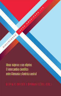 Ideas viajeras y sus objetos: El intercambio científico entre Alemania y América austral.