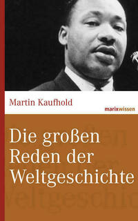 Die großen Reden der Weltgeschichte