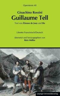 Gioachino Rossini: Guillaume Tell (Wilhelm Tell)