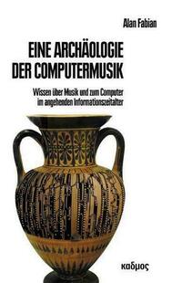 Eine Archäologie der Computermusik