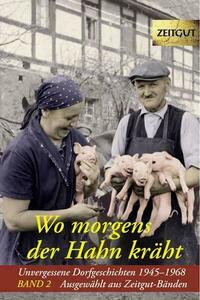 Wo morgens der Hahn kräht. Band 2