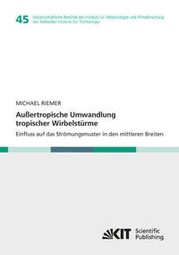 Außertropische Umwandlung tropischer Wirbelstürme. Einfluss auf das Strömungsmuster in den mittleren Breiten