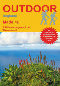 Madeira 25 Wanderungen auf der Blumeninsel