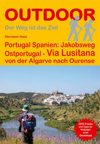 Portugal Spanien: Jakobsweg Ostportugal Via Lusitana von der Algarve nach Ourense