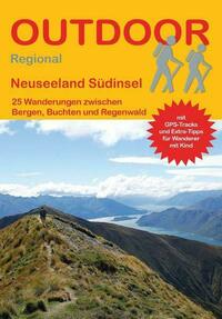 Neuseeland Südinsel 25 Wanderungen zwischen Buchten, Bergen und Regenwald
