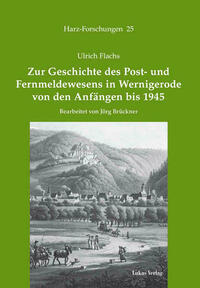 Zur Geschichte des Post- und Fernmeldewesens in Wernigerode von den Anfängen bis 1945