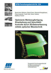 Optimierte Werkzeugfertigung, Einarbeitung und Verschleißkontrolle durch 3D-Datenerfassung mittels optischer Messtechnik