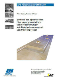 Einfluss des dynamischen Übertragungsverhaltens von Stößelführungen auf die Arbeitsgenauigkeit von Umformpressen