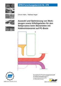 Auswahl und Optimierung von Werkzeugen sowie Hilfsfügeteilen für den Setzprozess beim Stanznieten mit Halbhohlstanzniet auf PC-Basis